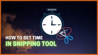 How to Set Time in Snipping Tool  Cyber Encoded [upl. by Gine]