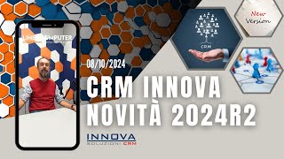 Webinar Innova CRM Novità versione 2024R2 [upl. by Osner959]