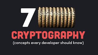 7 Cryptography Concepts EVERY Developer Should Know [upl. by Ellenrahc]