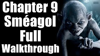 The Lord of The Rings Gollum  Chapter 9 Sméagol Full Walkthrough [upl. by Hseyaj]