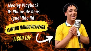 Medley Os Planos de DeusIgual Não Há PLAYBACK Cantor Nando Oliveira eunando [upl. by Keffer]