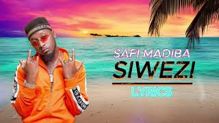 Safi Madiba  SIWEZI OFFICIAL LYRICS [upl. by Nahsez]