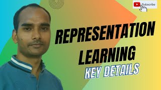 Representation Learning Basic and Key Features [upl. by Haropizt233]