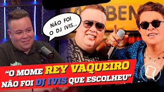 O nome REY VAQUEIRO não foi DJ IVIS que escolheu [upl. by Edsel754]