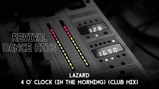 Lazard  4 O Clock In The Morning Club Mix HQ [upl. by Omle718]