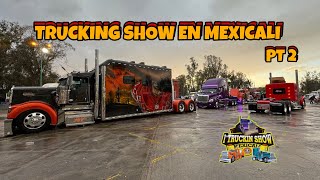 ASÍ VIVIMOS LA EXHIBICIÓN DE TROQUES EN EL quot1ER TRUCKING SHOW EN MEXICALIquot PARTE 2  RAAALAN [upl. by Etnad]