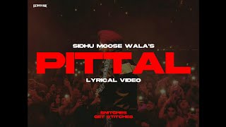 Pittal Lyrical Video  Sidhu Moose Wala  Snitches Get Stitches [upl. by Nevanod985]