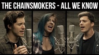 The Chainsmokers  quotAll We Knowquot cover by Our Last Night ft Andie Case [upl. by Aicemak326]