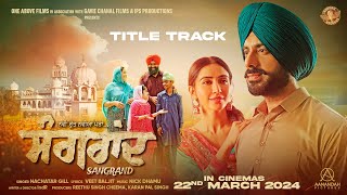 Sangrand Title Track  Gavie Chahal  Sharan Kaur  Nachattar Gill  Veet baljit  Rel 22nd March [upl. by Maximilien]