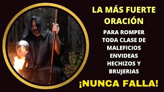 La más fuerte oración para romper toda clase de maleficios y Brujería [upl. by Myers]