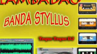 Lambadão Styllus  Toque Toque DJ [upl. by Vinna753]