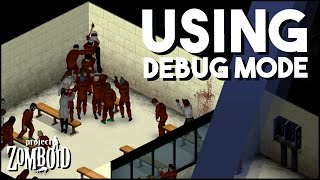 Using Debug Mode in Project Zomboid To Create AMAZING Scenarios A Debug Guide For Project Zomboid [upl. by Favin17]