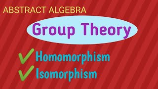 Homomorphism of groupsDefinition of isomorphismGroup theoryAbstract algebraLecture 12 [upl. by Wiley903]