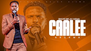 Belay Ajema  CAALEE ARGAMA  New Audio Afaan Oromo Song 2024 [upl. by Airotal924]