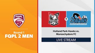 FQPL 2 Men Round 1  Holland Park Hawks vs Maroochydore FC [upl. by Indyc]