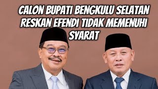 Pengumuman KPU Bengkulu Selatan Reskan Tidak Memenuhi Syarat Calon Bupati Bengkulu Selatan [upl. by Elaval]