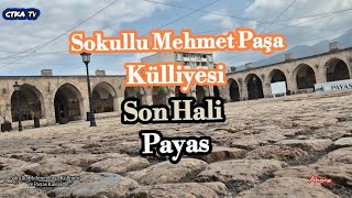 Payasta Sokullu Mehmet Paşa Külliyesinin Son Hali [upl. by Gonagle]