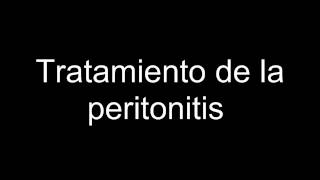 Tratamiento de la peritonitis [upl. by Lletram896]