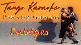 Nostalgias Tango  Karaoke de Tango Con Guitarras  Tonalidad Lam  Am [upl. by Dis]