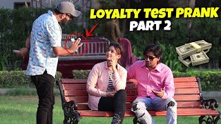 Loyalty Test Prank  Part 2  Pranks In Pakistan  Humanitarians Nano [upl. by Neerroc474]