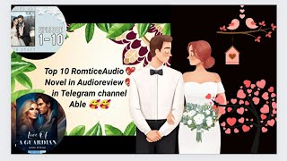 Top 10 Romtice Audiobook Novel in Audioreview in Telegram channel able🥰🥰 TelegramChannelAble [upl. by Muraida]