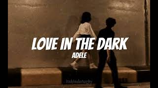 Love In The Dark  Adele lyric [upl. by Adnauqal]