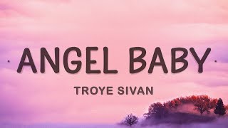 Troye Sivan  Angel Baby Lyrics [upl. by Bakemeier724]