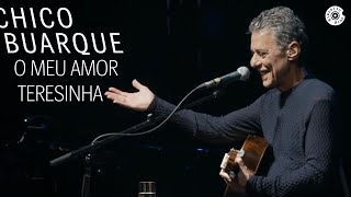 Chico Buarque  quotO Meu Amor  Teresinhaquot Ao Vivo  Na Carreira [upl. by Etezzil235]