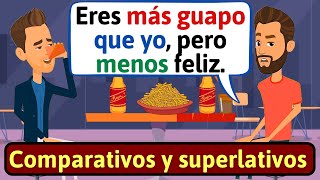 APRENDE ESPAÑOL Comparativos y superlativos  Conversaciones para aprender español  LEARN SPANISH [upl. by Assirrak]