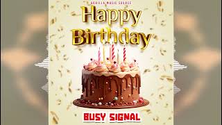 Busy Signal  Happy Birthday Gorilla Music Source 2024 Release [upl. by Kauffman806]