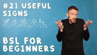 BSL for Beginners 21 Useful Signs [upl. by Monahan]