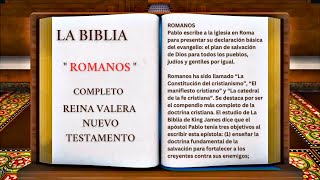 ORIGINAL LA BIBLIA quot ROMANOS quot COMPLETO REINA VALERA NUEVO TESTAMENTO [upl. by Amiaj723]