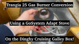 Trangia 25 Gas Burner Conversion  GoSystem Adapt Stove  Dinghy Cruising Galley Box [upl. by Stulin]