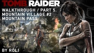 Tomb Raider 2013 100 Walkthrough Part 5  Mountain Village 2 amp Mountain Pass [upl. by Fielding]