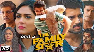 The Family Star Full HD Movie Hindi Dubbed OTT Explanation  Vijay Deverakonda  Mrunal Thakur [upl. by Ettevets]