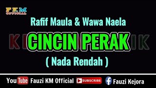 Cincin Perak  Rafif Maula ft Wawa Naela  KARAOKE  Nada Rendah [upl. by Ellerrehc]