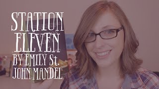 Book Review Station Eleven by Emily St John Mandel [upl. by Ahseneuq]