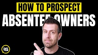 How to Prospect Absentee Owner Leads  Real Estate Lead Generation  Absentee Owner Script [upl. by Zosima915]