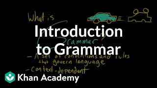 Introduction to Grammar  Grammar  Khan Academy [upl. by Ahkeber495]