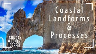 Coastal Processes Characteristics amp Landforms  SUNDAY MORNING COFFEE  AQA GCSE 91 Geography 2021 [upl. by Dlarrej895]