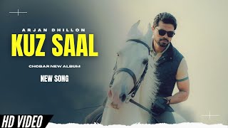 Kuz Saal  Arjan Dhillon New Song  Chobar Arjan Dhillon New Album  New Punjabi Songs [upl. by Eittol]