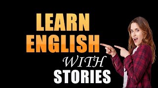 Accelerate English Learning with Engaging Stories Skyrocket Your Listening Skills amp Fluency Today [upl. by Kirwin]