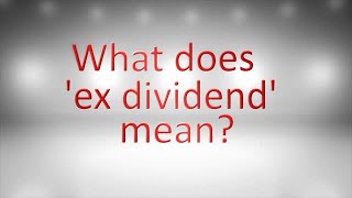 What does ex dividend mean [upl. by Aicaca92]