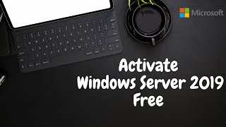 How to Activate Windows Server 2019 Free  New 2021  Top Trend [upl. by Ennoitna718]