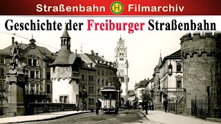 Geschichte der Freiburger Straßenbahn  Dokumentation  Historische Filmaufnahmen [upl. by Secnarfyram]