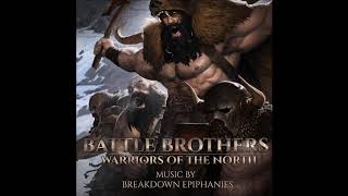 Battle Brothers OST  Warriors of the North  Chant for the Old Gods Barbarians [upl. by Kyla]