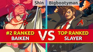 GGST ▰ Shin 2 Ranked Baiken vs Bigbootyman445 TOP Ranked Slayer High Level Gameplay [upl. by Rollet]