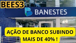 BEES3 AÇÃO DE BANCO SUBINDO MAIS DE 40 E AINDA PAGANDO BONS DIVIDENDOS  VALE A PENA INVESTIR [upl. by Eimmak]