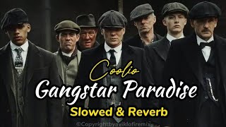 Gangster Paradise  Coolio  Slowed amp Reverb  Peaky Blindera Trending Attitude [upl. by Samuele814]