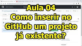 Aula 04  Como inserir no GitHub um projeto já existente [upl. by Nylrats]